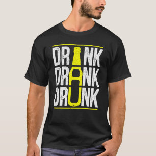 T-shirt Boire Boire Bière ivre Boire Alcool Liqueur