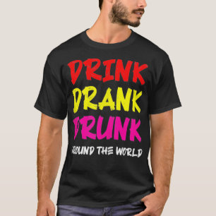T-shirt Boire Boire Boire Drunk Partout Dans Le Monde