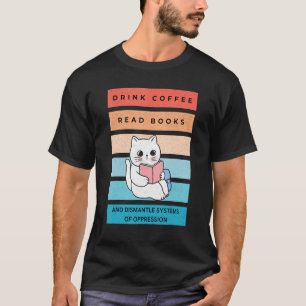 T-shirt Boire Café Lire Livres Démanteler Les Systèmes D'O