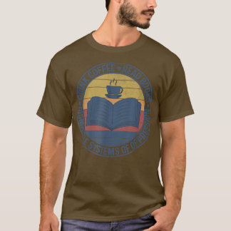 T-shirt Boire Café Lire Livres Démanteler Les Systèmes D'O