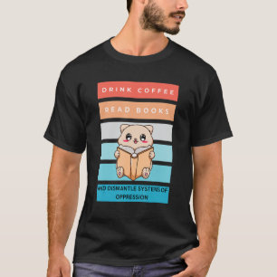 T-shirt Boire Café Lire Livres Démanteler Les Systèmes D'O
