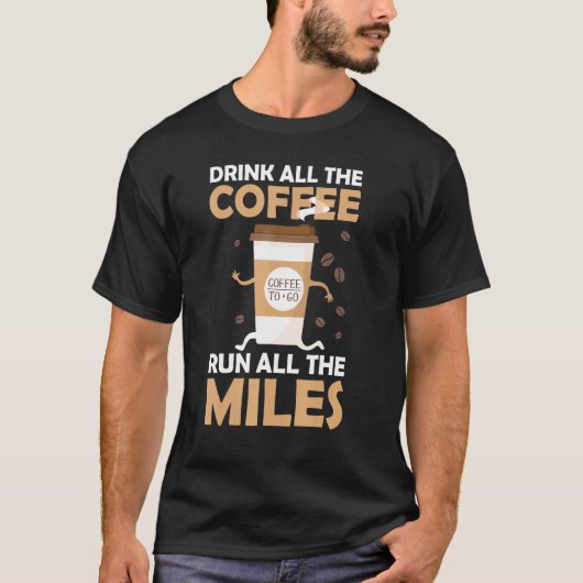 T-shirt Boire Café Run Miles Marathon Runner Runner Jog (Devant)