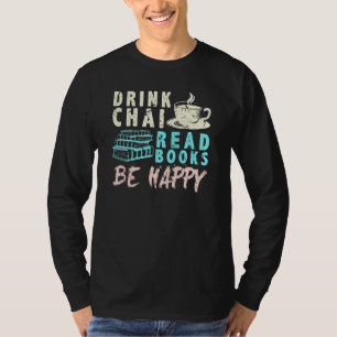 T-shirt Boire Chai Lire Livres Be Happy Tea Chai
