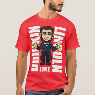 T-shirt Boire Comme Lincoln 4 juillet Parade Indépendante