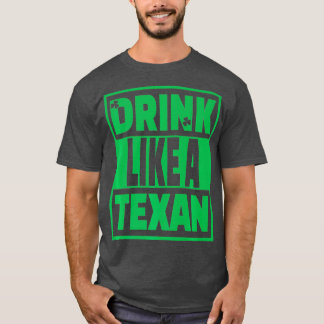 T-shirt Boire Comme Une Journée Texane Texas St Patrick
