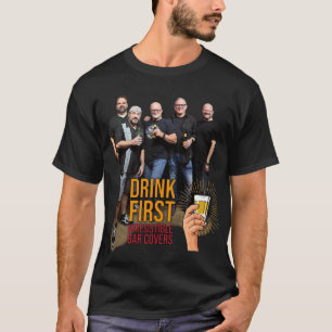 T-Shirt Boire d'Abord Photo