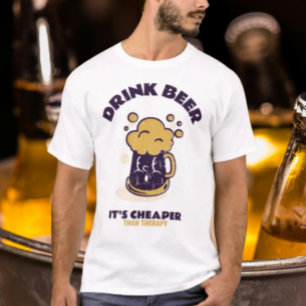 T-shirt Boire de la bière C'est moins cher que la thérapie