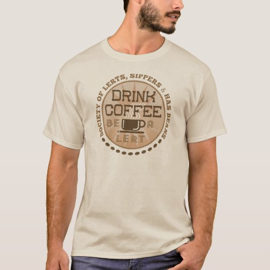 T-shirt Boire Du Café - Be A Lert (Devant)