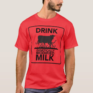 T-shirt Boire du lait génétiquement modifié