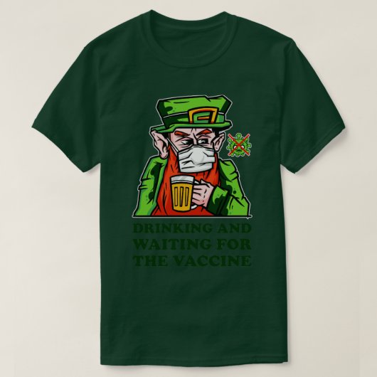 T-shirt Boire et attendre le vaccin Leprechaun (Design devant)