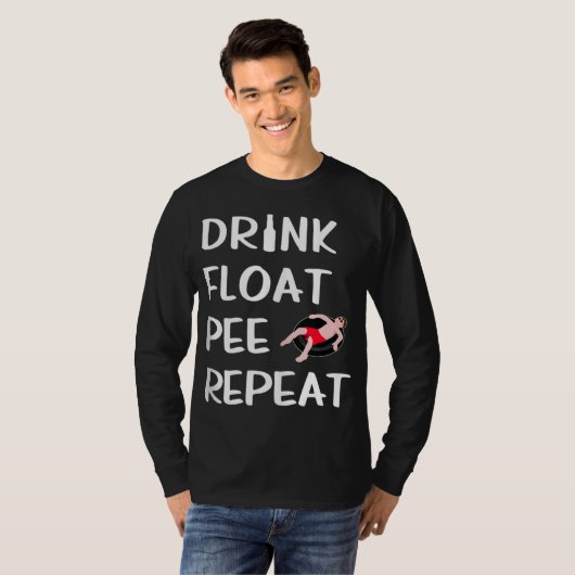 T-shirt Boire Float Pee Repeat Funny Float Trip River Tubi (Devant entier)