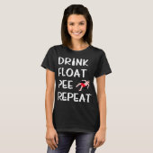 T-shirt Boire Float Pee Repeat Funny Float Trip River Tubi (Devant entier)