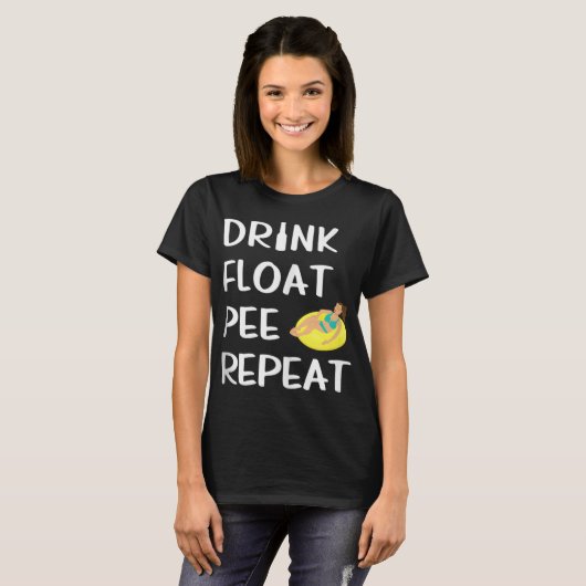 T-shirt Boire Float Pee Répéter drôle Float Voyage Femme T (Devant entier)