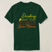 T-shirt Boire Mimosas pendant 3 jours est mon jus nettoyé (Design devant)