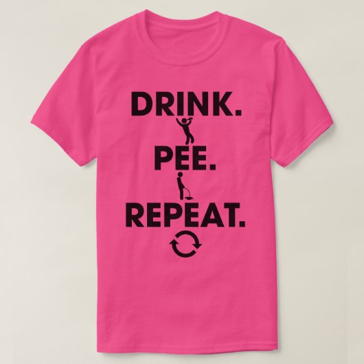T-shirt Boire Pee Répéter (Design devant)