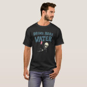 T-shirt Boire plus d'eau Squelette (Devant entier)