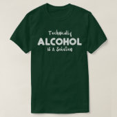 T-shirt Boire Techniquement L'Alcool Est Une Solution - Sc (Design devant)