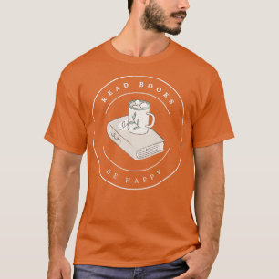 T-shirt Boire Thé Lire Livres Be Happy 5