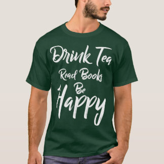 T-shirt Boire Thé Lire Livres Be Happy Livre Thé Sueur Lov