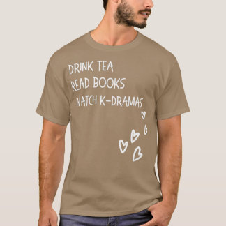 T-shirt Boire Thé Lire Livres Regarder Kdramas