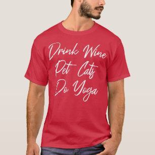 T-shirt Boire Vin Animaux Chats Do Yoga III