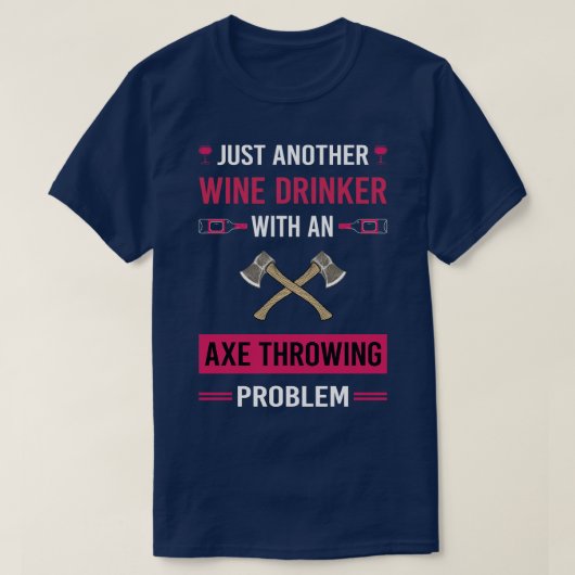 T-shirt Boisson à vin Ax Thrower Throwing Axes (Design devant)
