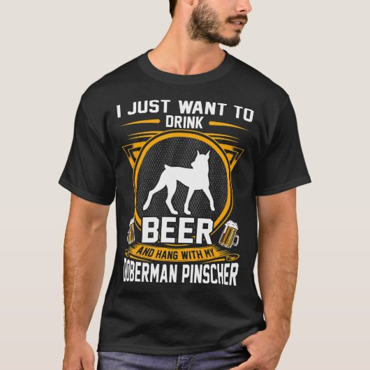 T-shirt Boisson Beer And Hang With My Doberman Pinscher Do (Devant)