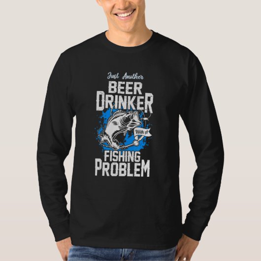 T-shirt Boisson De Bière Avec Un Problème De Pêche (Devant)