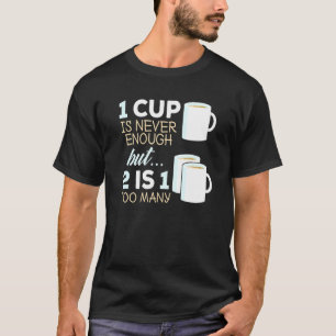 T-shirt Boisson De Thé 1 Coupe Ne Suffit Jamais 2 Est 1 Tr
