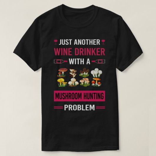 T-shirt Boisson de vin Champignons de chasse Champignons C (Design devant)