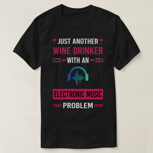 T-shirt Boisson de vin Musique électronique (Design devant)