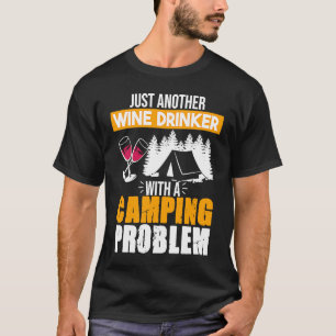 T-shirt Boissons Vin Problème De Camping Boire Dit Gra