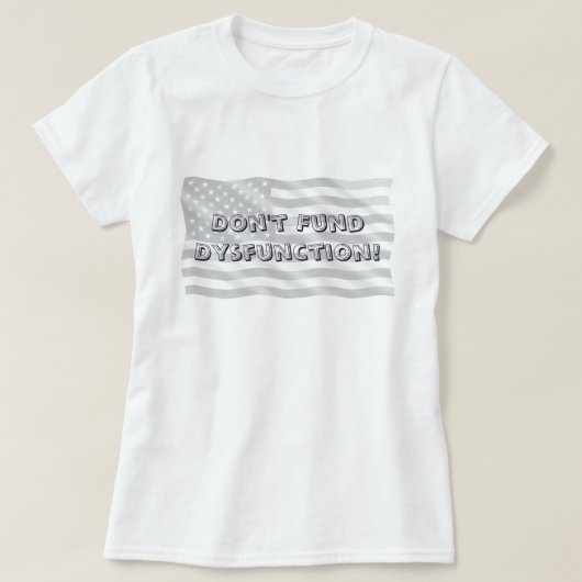 T-shirt Bold Civic Stand Against Dysfunction Message (Design devant)
