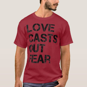 T-shirt Bold Love Casts Out Fear Cool Bible for Men or