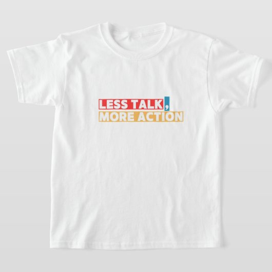 T-shirt Bold Motivational Quote – Less Talk, More Action (Poser)