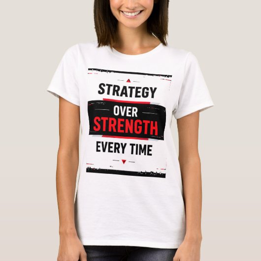 T-shirt Bold "Strategy Over Strength Every Time" Graphic w (Devant)