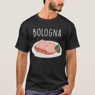 T-shirt Bologna Saucisson Foodie Baloney Mortadella Lover