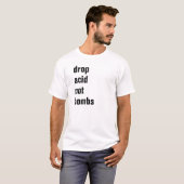 T-shirt bombes d'acide de baisse pas (Devant entier)