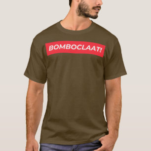 T-shirt Bomboclaate