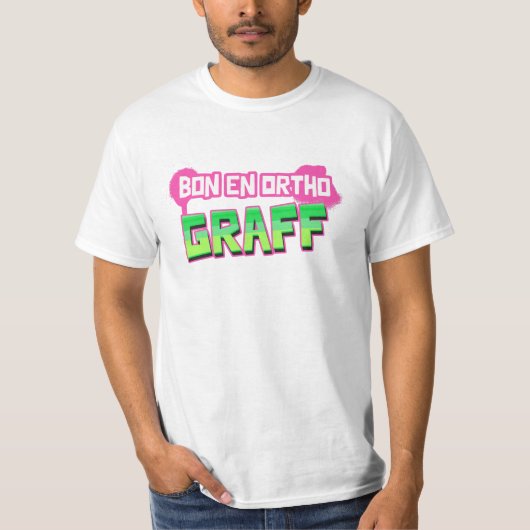 T-SHIRT BON EN ORTHO GRAFF ! (Devant)