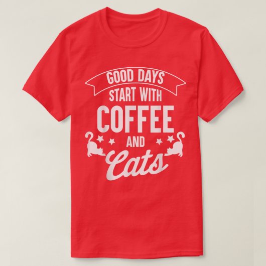 T-shirt Bon Jours Commence Avec Café & Chats Drôle Amoureu (Design devant)