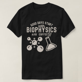 T-shirt Bon jours Commencez par la biophysique et le café