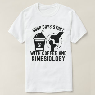 T-shirt Bon Jours Commencez par le café et la kinésiologie