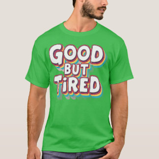T-shirt bon mais fatigué