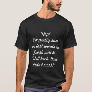 T-Shirt - "Bon sang, ça n'a pas marché !"