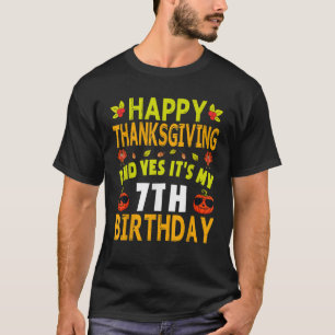 T-shirt Bon thanksgiving Et oui c'est mon 7e anniversaire