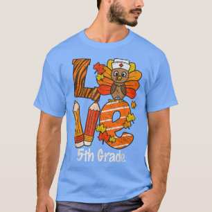 T-shirt Bon thanksgiving Love 5e année Enseignant Turquie