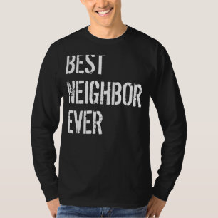 T-shirt Bon Voisin Meilleur Voisin Jamais Voisins Nouvelle