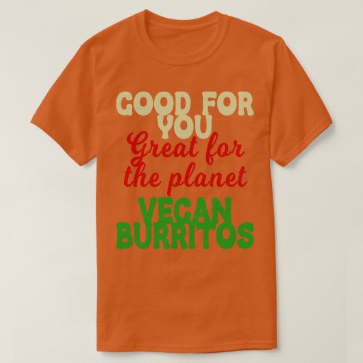 T-shirt Bon Vous Grande Planète Vegan Burritos (Design devant)