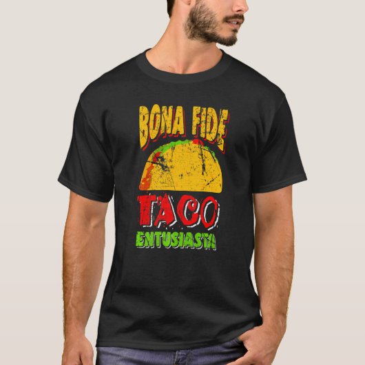 T-shirt Bona Fide Taco Entuenthousiasme Tacos Coût de la n (Devant)